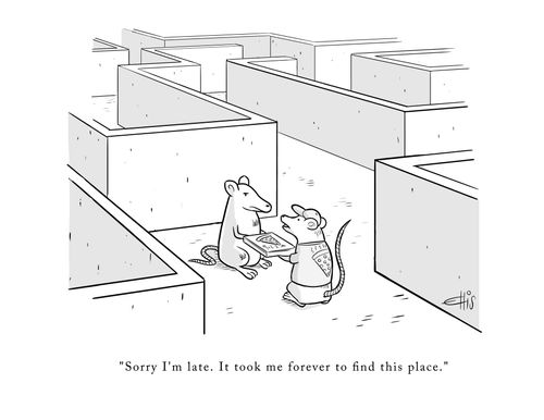 "Sorry I'm late. It took me forever to find this place."