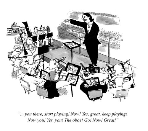 "....you there, start playing! Now! Yes, great, keep playing! Now you! Yes, you! The oboe! Go! Now! Great!"