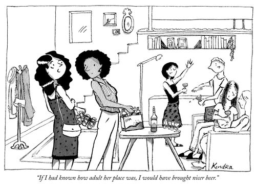 "If I had known how adult her place was I would have brought nicer beer."