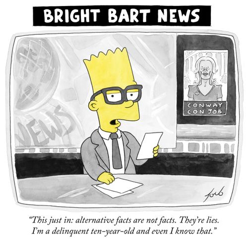 "This just in: alternative facts are not facts. They're lies. I'm a delinquent ten-year-old and even I know that."