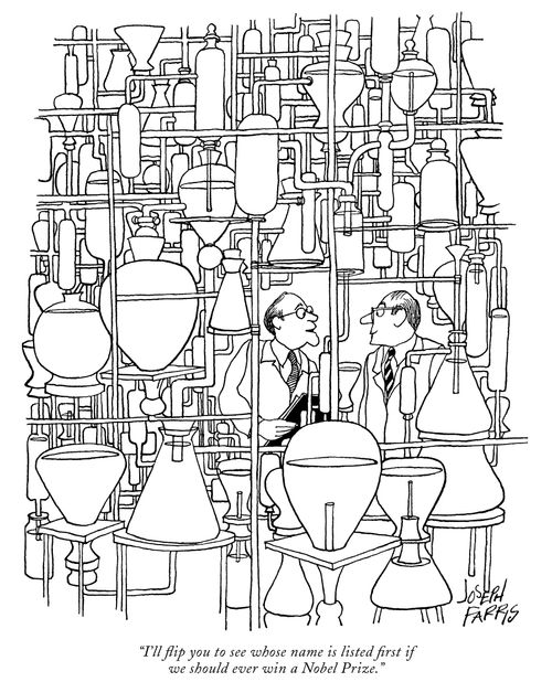 "I'll flip you to see whose name is listed first if we should ever win a Nobel Prize."
