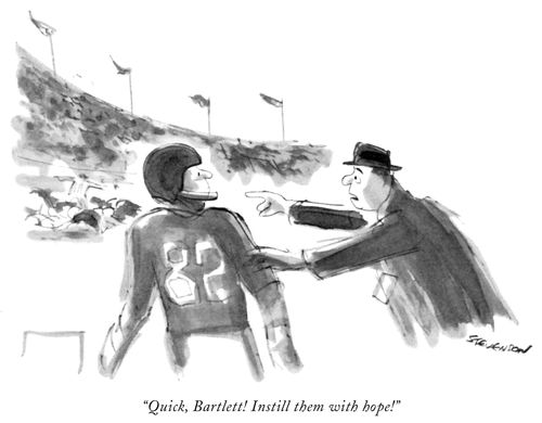 "Quick, Bartlett! Instill them with hope!"