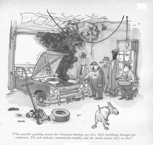 "That metallic grinding means her throwout bearings are shot. She's backfiring through her carburetor. The tick indicates transmission trouble, and the smoke means she's on fire."