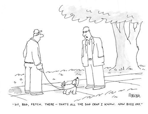 "Sit, beg, fetch. There - that's all the dog crap I know. Now buzz off."