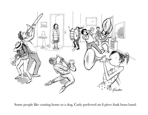 Some people like coming home to a dog. Carly preferred an 8 piece funk brass band.