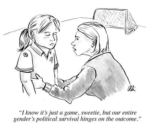 "I know it's just a game, sweetie, but our entire gender's political survival hinges on the outcome."