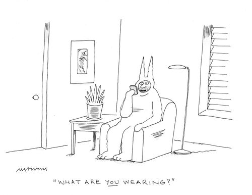 "What are you wearing?"
