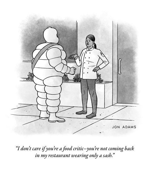 "I don't care if you're a food critic - you're not combing back in my restaurant wearing only a sash."