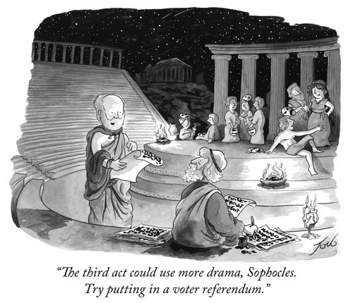 "The third act could use more drama, Sophocles. Try putting in a voter referendum."