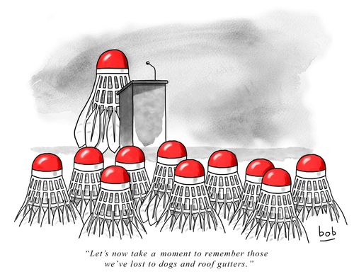 "Let's now take a moment to remember those we've lost to dogs and roof gutters."