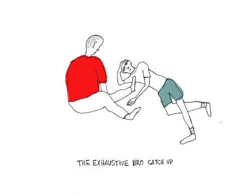 The Exhaustive Bro Catch Up