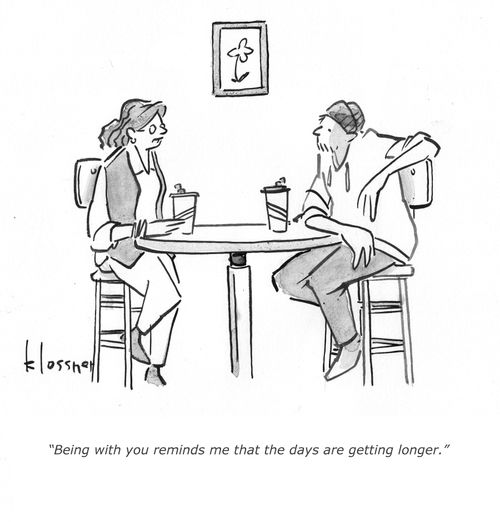 "Being with you reminds me that the days are getting longer."