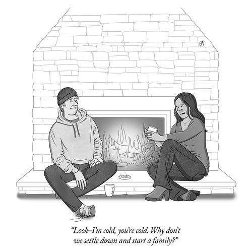 "Look - I'm cold, you're cold. Why don't we settle down and start a family?"