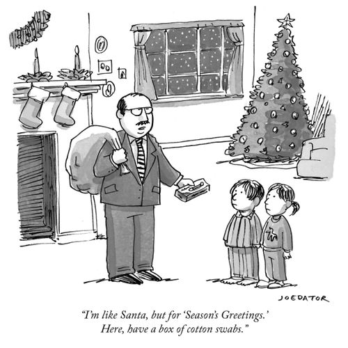 "I'm like Santa, but for 'Season's Greetings.' Here, have a box of cotton swabs."
