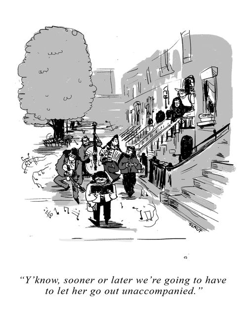 "Y'know, sooner or later we're going to have to let her go out unaccompanied." 