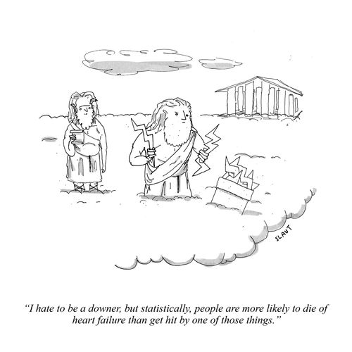 "I hate to be a downer, but statistically, people are more likely to die of heart failure than get hit by one of those things."