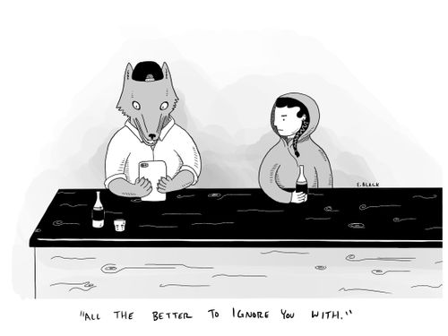 "All the better to ignore you with."