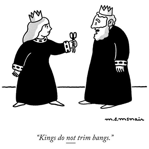 "Kings do not trim bangs."