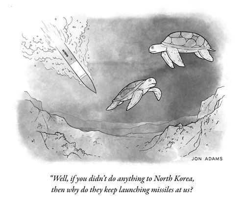 "Well, if you didn't do anything in North Korea, then why do they keep launching missiles at us?"