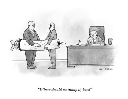 "Where should we dump it, boss?"