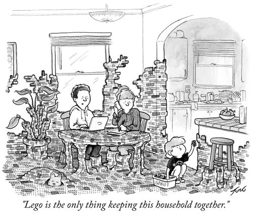 "Lego is the only thing keeping this household together."