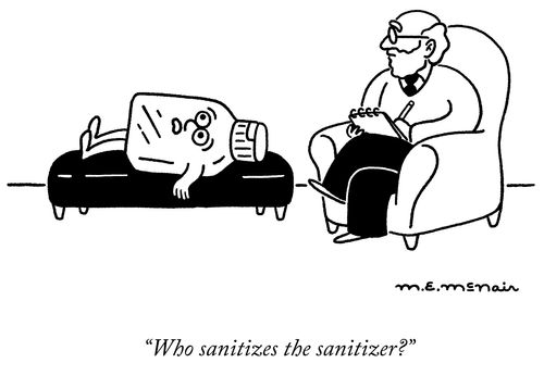 "Who sanitizes the Sanitizer?"