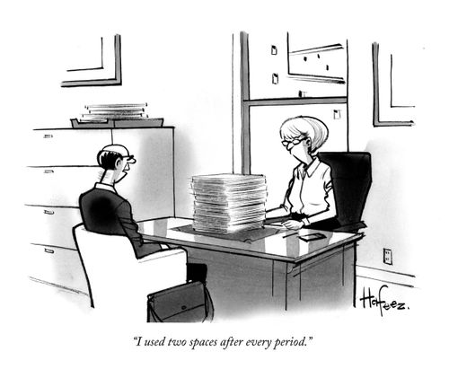 "I used two spaces after every period."
