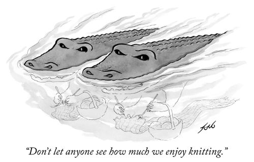 "Don't let anyone see how much we enjoy knitting."