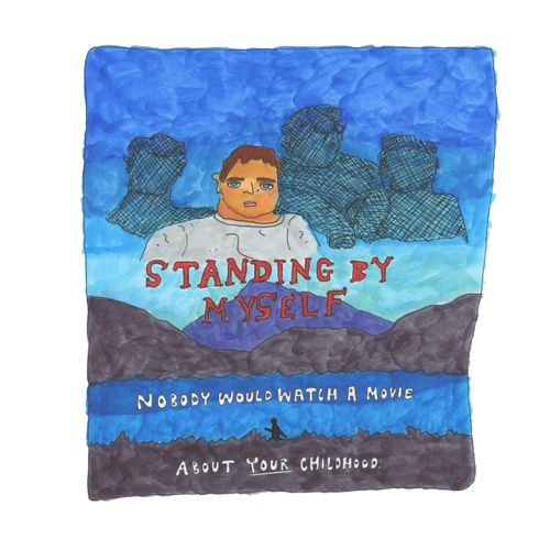 Standing By Myself: Nobody Would Watch a Movie About Your Childhood