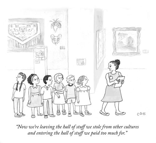 "Now we're leaving the hall of stuff we stole from other cultures and entering the hall of stuff we paid too much for."