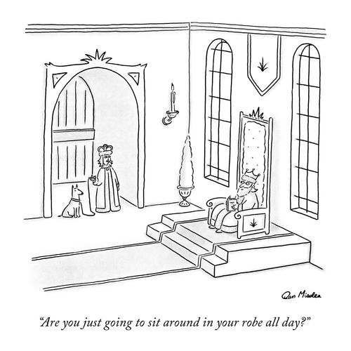 "Are you just going to sit around in your robe all day?"