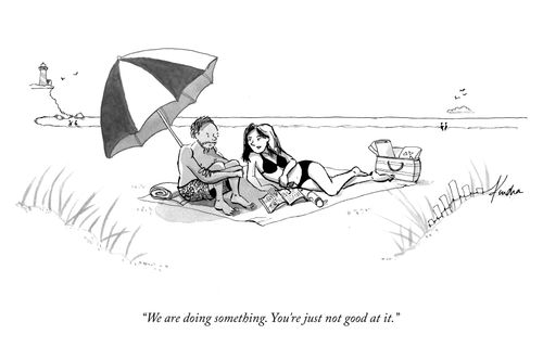 "We are doing something. You're just not good at it."