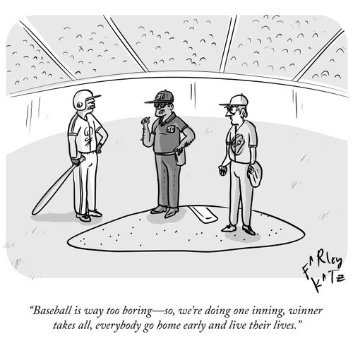 "Baseball is way too boring - so, we're doing one inning, winner takes all, everybody go home early and live their lives."