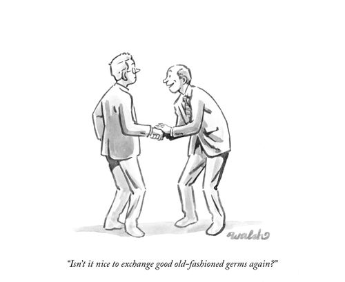 Isn't it nice to exchange some good old-fashioned germs again?