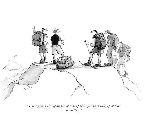 "Honestly, we were hoping for solitude up here after an eternity of solitude down there."
