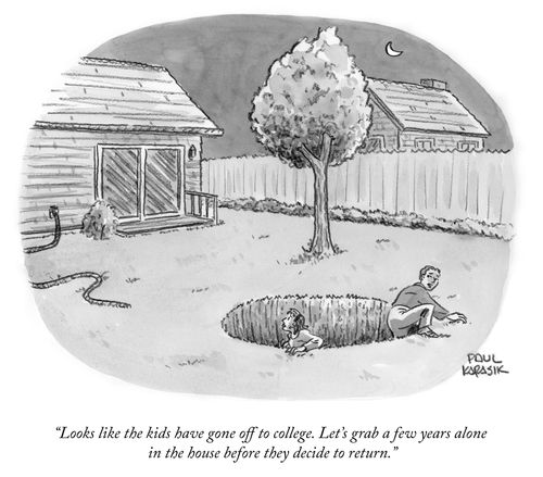"Looks like the kids have gone off to college. Let's grab a few years alone in the house before they decide to return."