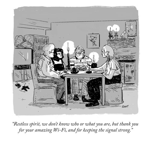 "Restless spirit, we don't know who or what you are, but thank you for your amazing Wi-Fi, and for keeping the signal strong."