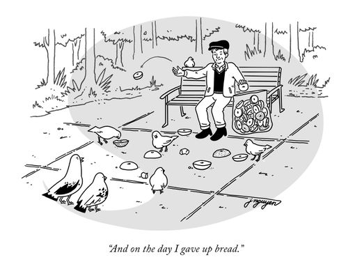 "And on the day I gave up bread."