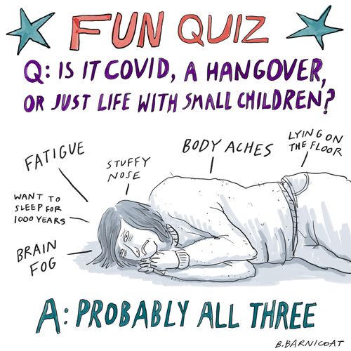 Is it covid, a hangover or just life with small children.