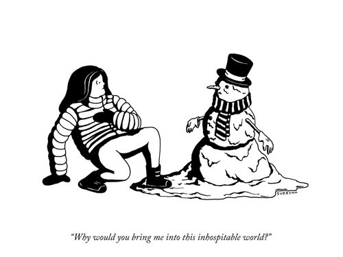 “Why would you bring me into this inhospitable world?”