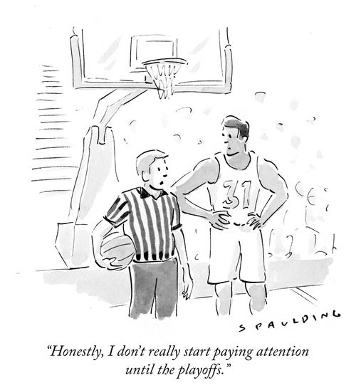 "Honestly, I don't really start paying attention until the playoffs."