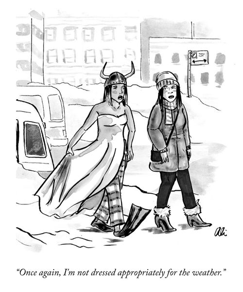 "Once again, I'm not dressed appropriately for the weather."