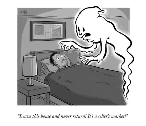 "Leave this house and never return! It's a seller's market!"