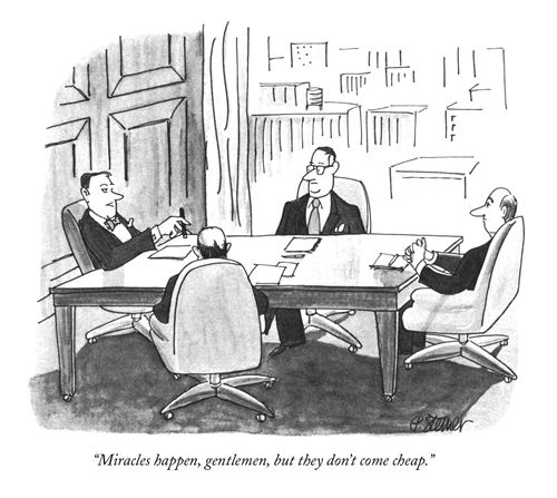 "Miracles happen, gentlemen, but they don't come cheap."