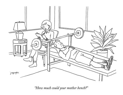 "How much could your mother bench?"