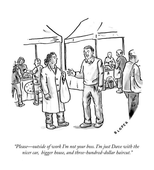 “Please—outside of work I’m not your boss. I’m just Dave with the nicer car, bigger house, and three-hundred-dollar haircut.”