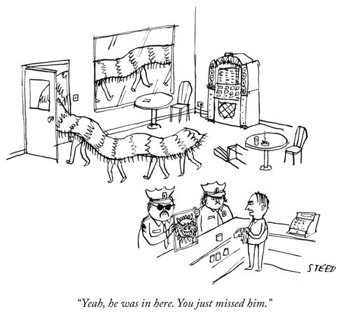 "Yeah, he was in here. You just missed him."