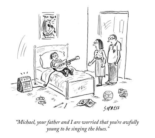 "Michael, your father and I are worried that you're awfully young to be singing the blues."