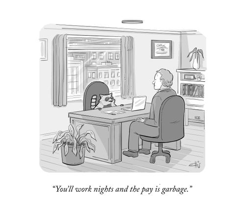 "You'll work nights and the pay is garbage."