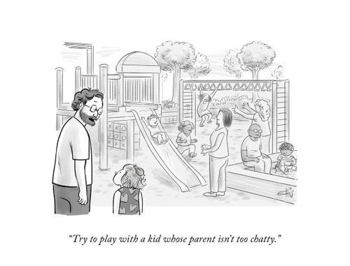 "Try to play with a kid whose parent isn't too chatty."